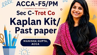 ACCA -F5/PM |Trot Co | Past Paper Question | Section C | | Manisha | Part -1