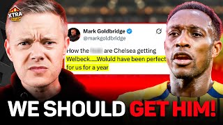 WE SHOULD SIGN WELBECK! GOLDBRIDGE REACTS!