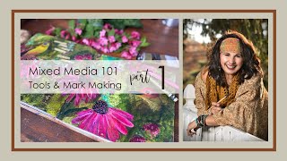 Mixed Media  & Art Journaling 101   Part 1   Tools & Mark Making