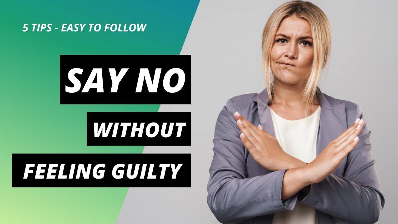 How to Say No Without Feeling Guilty - YouTube