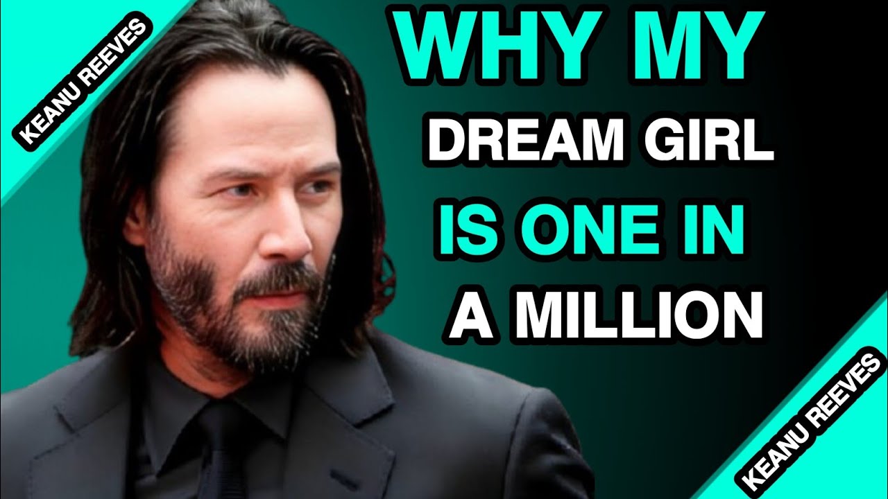 Why My Dream Girl Is One in a Million — And I’ll Never Let Her Go | Keanu Reeves ❤️
