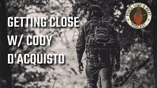 EP 58: Getting Close w/ Cody D'Acquisto