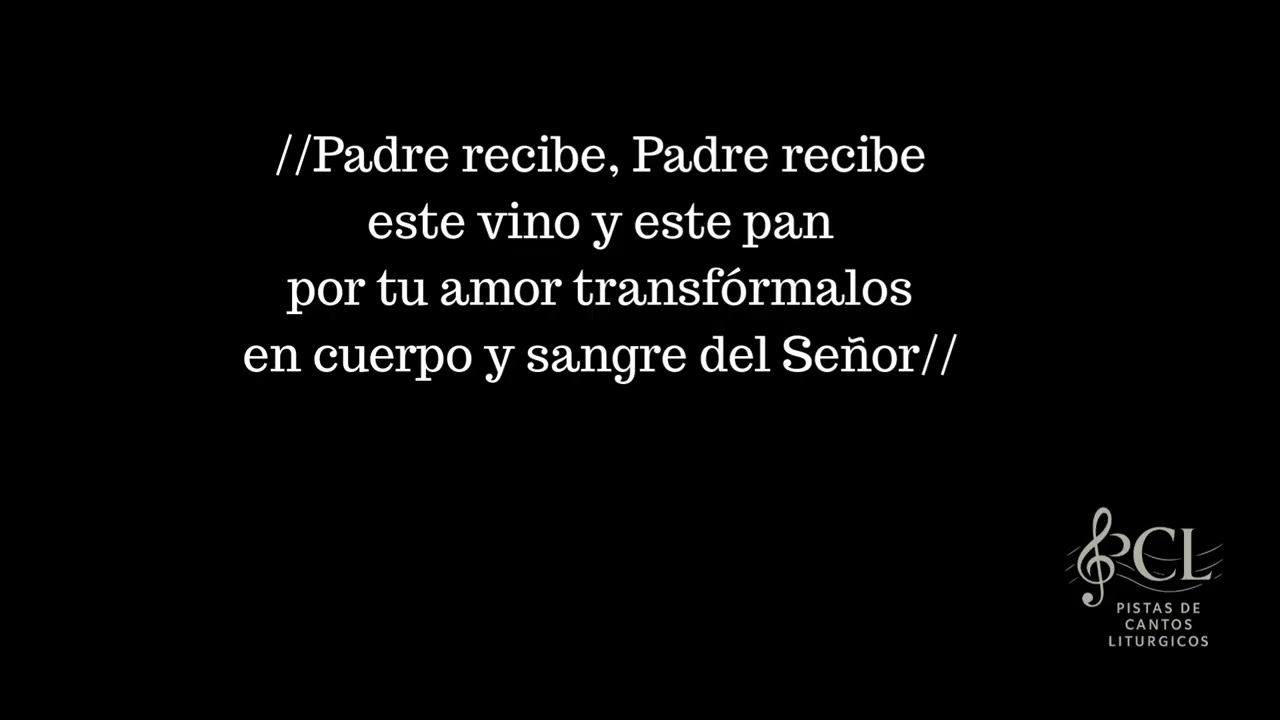 Padre te presentamos (Moisés Alejandro Sáenz) Canto de Ofertorio para el Tiempo de Cuaresma