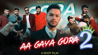 AA GYA GORA (EPISODE #2)