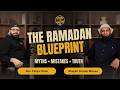The Ramadan Blueprint: Myths, Mistakes &amp; The Truth | with Shaykh Imraan Moosa &amp; Abu Yahya Omer