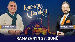 Ramazan Bereketi 27. Bölüm - Murat Zurnacı ile Ayhan Özcimbit