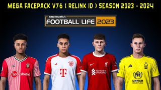 MEGA FACEPACK V76 ( RELINK ID ) SEASON 2023 - 2024 || FOOTBALL LIFE 2023 || SIDER & CPK VERSION