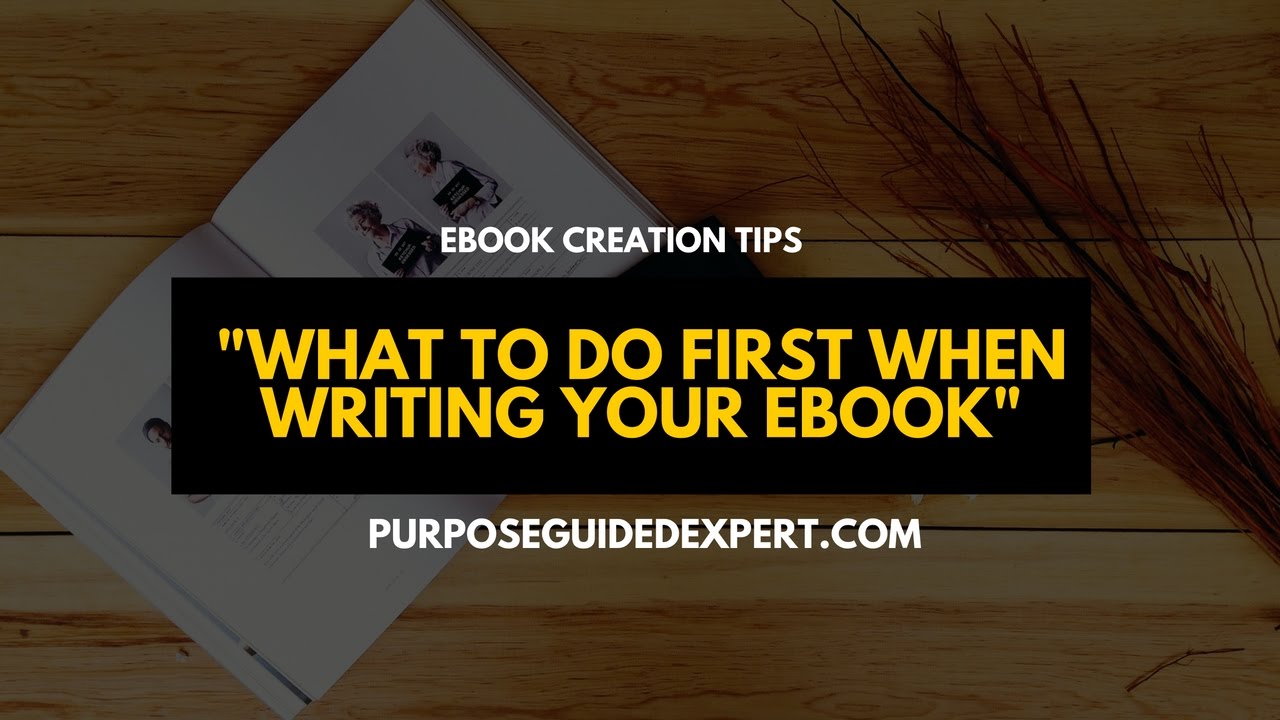 eBook Tips - What to Do First Before Writing Your eBook - YouTube