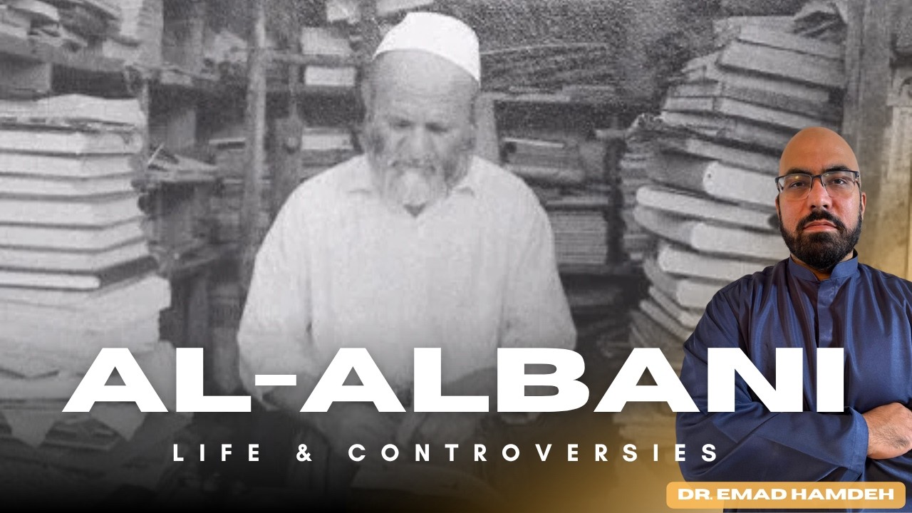 The Controversial Legacy of Nasir al-Din al-Albani