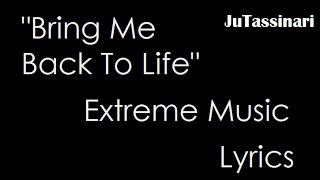 Bring Me Back To Life - Extreme Music - Lyrics