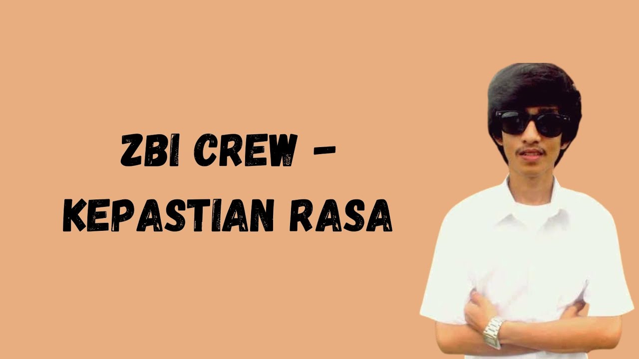 Zbi Crew Kepastian Rasa Lirik Musik ~kau Mengajarkanku Mengenal Cinta~ Youtube