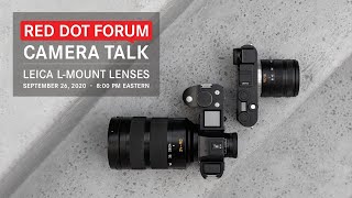 Red Dot Forum Camera Talk: Leica L-Mount Lenses