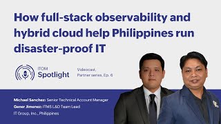 How Philippines Enterprises Run Disaster-Proof IT | ITOM Spotlight with IT Group, Inc.