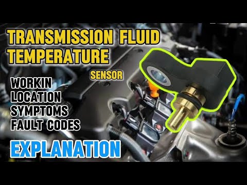 TRANSMISSION FLUID TEMPERATURE SENSOR#Working/Location/Symptoms/Fault