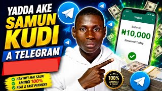 🔥 YADDA AKE SAMUN ₦10,000  A TELEGRAM KULLUM | SABUWAR HANYA 2026 💰