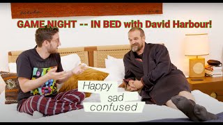 David Harbour plays games in bed on GAME NIGHT: Happy Sad Confused