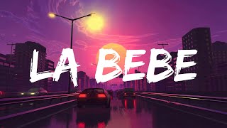 Yng Lvcas \& Peso Pluma - La Bebe Remix (Letra\/Lyrics) || La Bebe Remix Letra