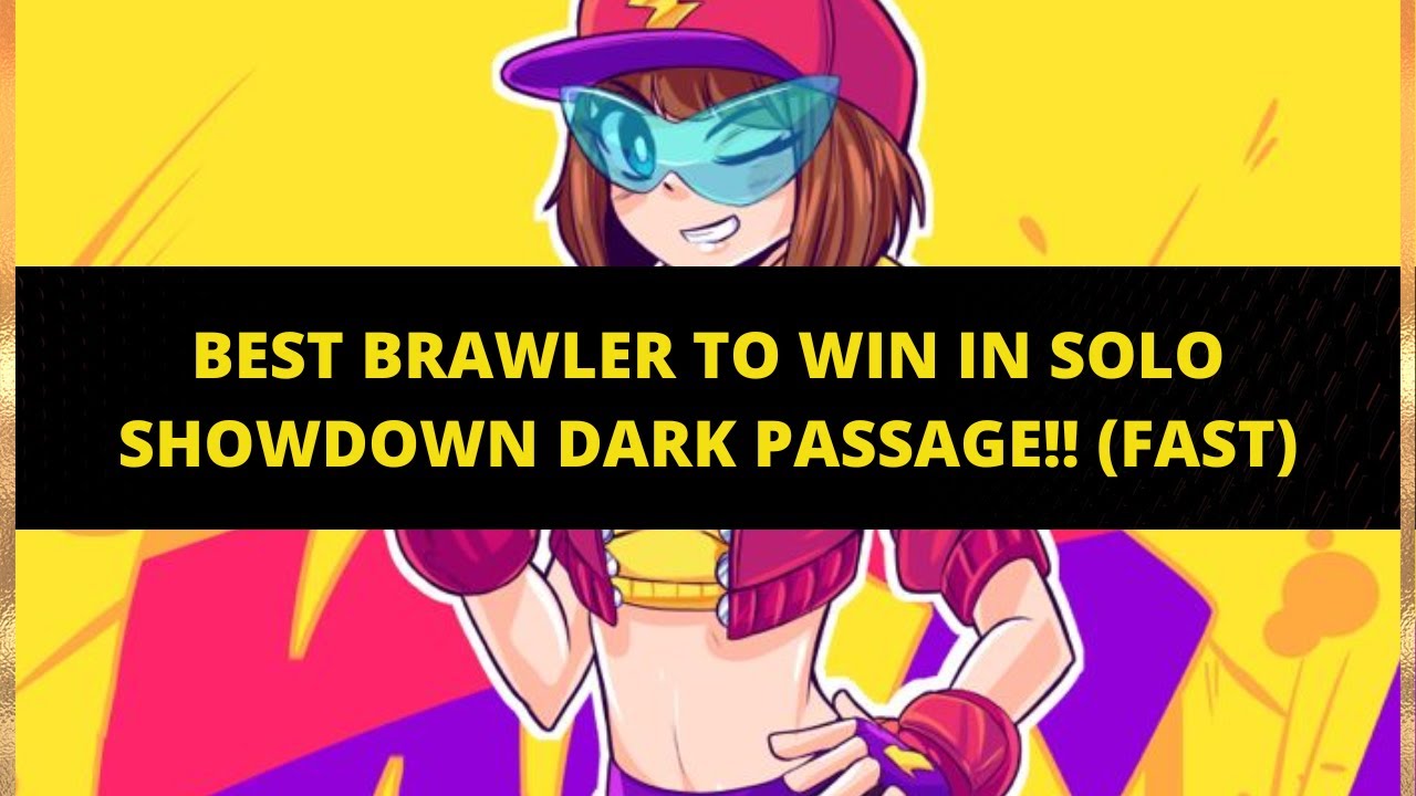 BEST BRAWLER TO WIN IN SOLO SHOWDOWN DARK PASSAGE!! (FAST) | MAX EDITION