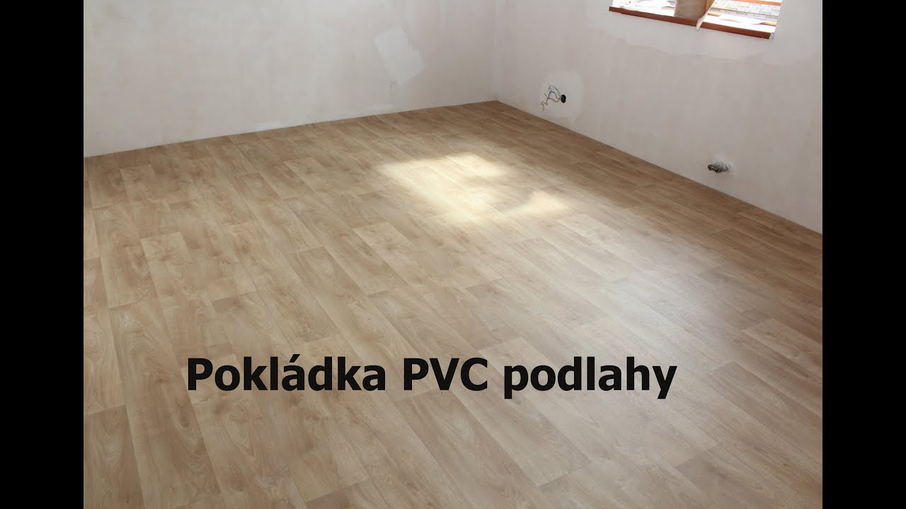 Jak se pokládá PVC?