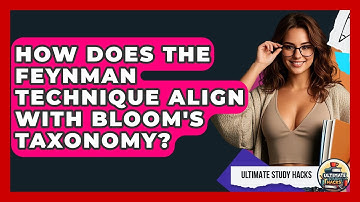 How Does The Feynman Technique Align With Bloom