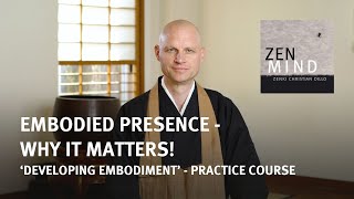 Embodied Presence - Why It Matters! | Developing Embodiment