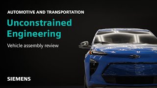 Unconstrained engineering in Automotive | Immersive Engineering | Vehicle assembly review