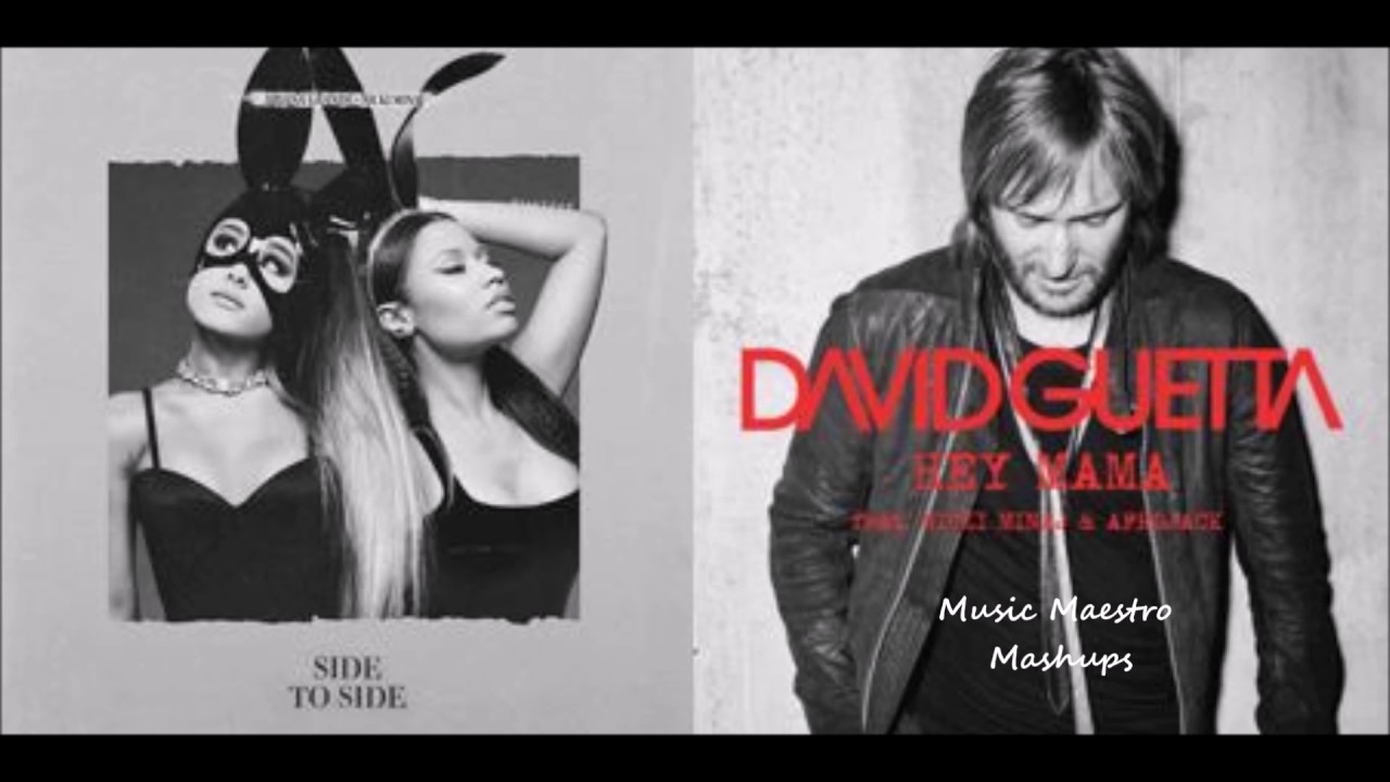 Side To Side/Hey Mama [Mashup] - Ariana Grande, Nicki Minaj & David Guetta