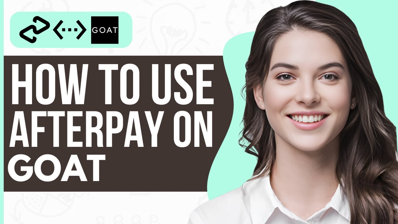How To Use Afterpay on Goat - Full Guide 2023