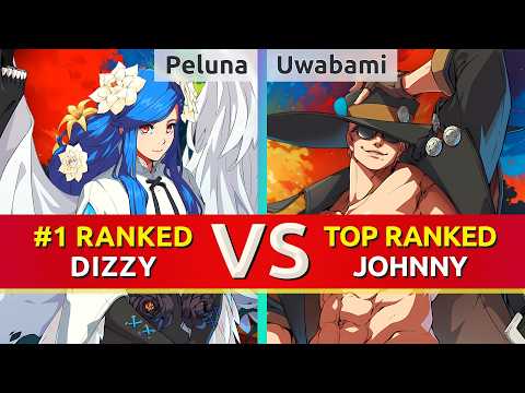 GGST 2.00 ▰ Peluna (#1 Ranked Dizzy) vs Uwabami (TOP Ranked Johnny). High Level Gameplay