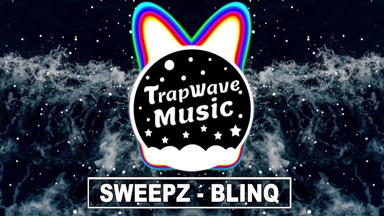 Sweepz - Blinq [TrapWaveMusic]