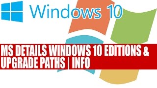 Microsoft Details Windows 10 Editions & Upgrade Paths | Home Pro & More