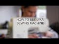 Mt craft skills  how to set up a sewing machine