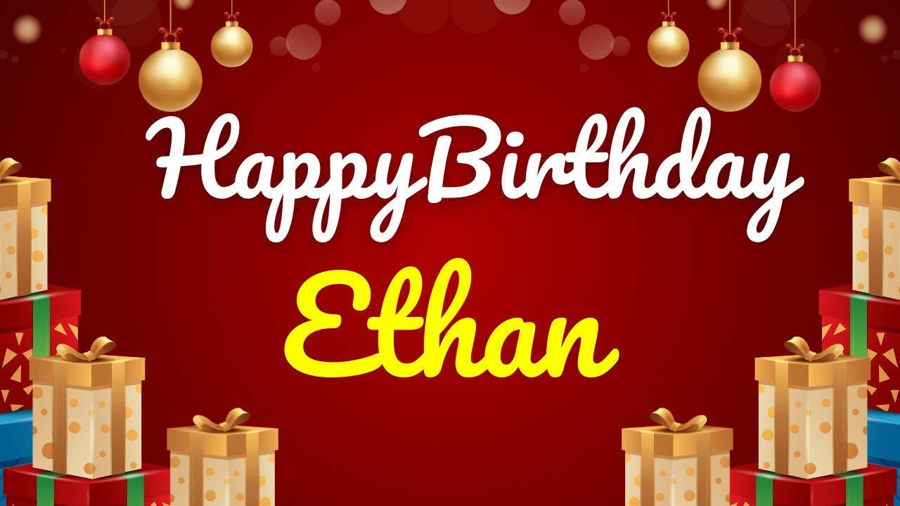 HAPPY BIRTHDAY ETHAN - GREET FACTORY