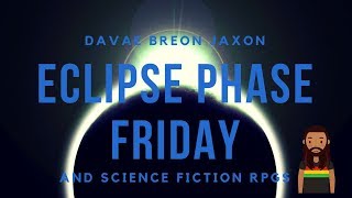 ECLIPSE PHASE FRIDAY - Immortality vs Promortality
