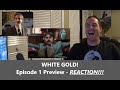 American Reacts | WHITE GOLD | Episode 1 Preview | REACTION