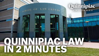 Quinnipiac Law in 2 minutes