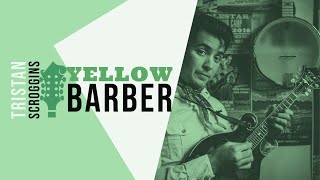 Video thumbnail of "Yellow Barber // Mandolin // Tristan Scroggins"