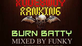 Rudebwoy Ranking...BURN BATTY | Danger Walk Riddim | January 2014