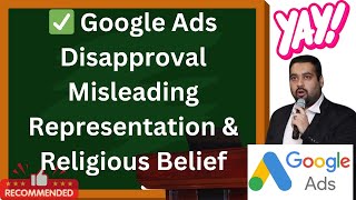 ✅ Google Ads Disapproval for Misleading Representation and Religious Belief � Successful Case Study