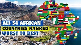 All 54 Countries In Africa Ranked From Worst To Best