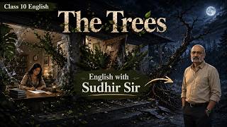 The Trees - Poem Explanation #cbseclass10english #FirstFlight #kvs #nvs #englishwithsudhirsir