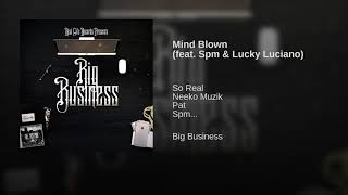 Mind Blown feat  Spm & Lucky Luciano