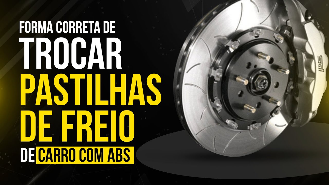 Forma correta de trocar pastilhas de freio de carro com ABS