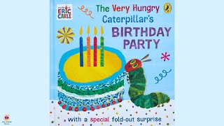 The Very Hungry Caterpillar's Birthday Party by Eric Carle