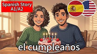 Easy Spanish Story for Beginners 🇪🇸 A1/A2: el cumpleaños 🇪🇸 Spanish Listening Practice (Episode 24)