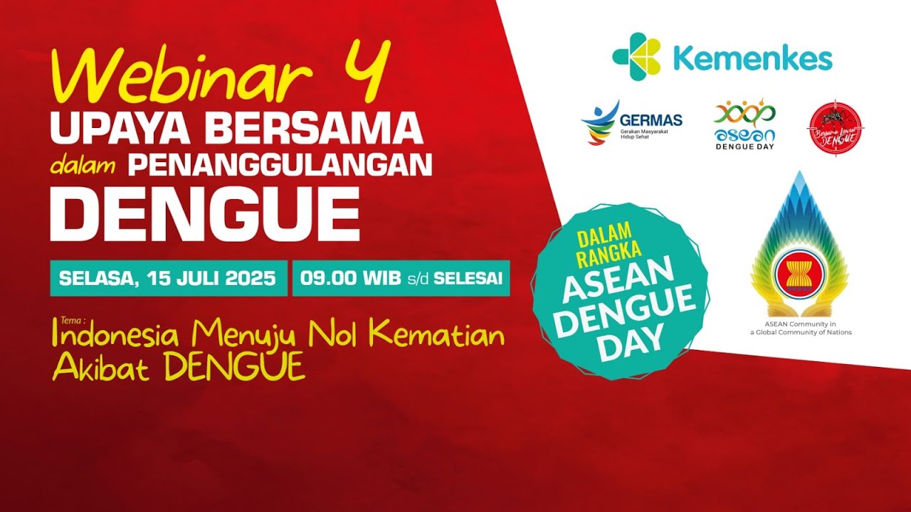 Webinar 4 : Upaya Bersama dalam Penanggulangan Dengue, Indonesia Menuju Nol Kematian Akibat Dengue