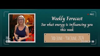 3rd June - 9th June, 2024 The Weekly Forecast with Vicki Haspels ~ The Conscious Mystic