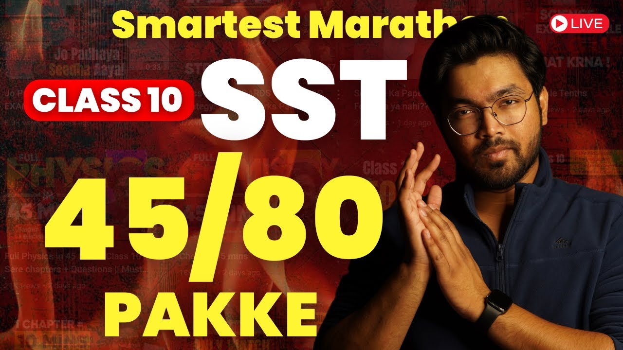 CLASS 10 SST - Smartest Marathon: Civics + Economics + Maps | 45 MARKS Sure Shot