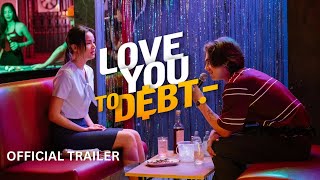 Vachirawit Chivaaree (Bright) Penagih Hutang yang Brutal | Love You To Debt Official Trailer