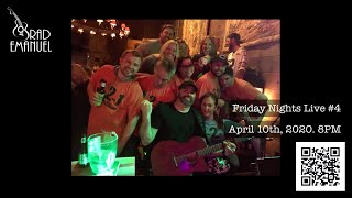 Brad Emanuel - Friday Nights Live #4 - April 10th, 2020